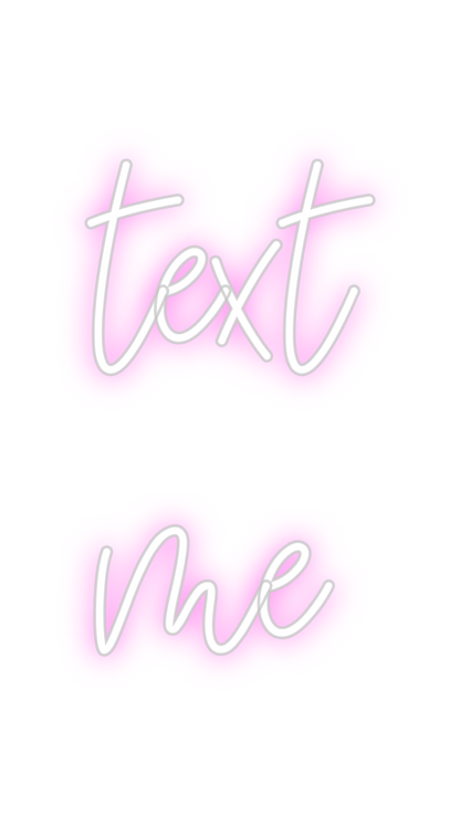 Custom Neon: text
me