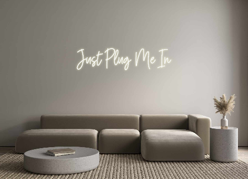 Custom Neon: Just Plug Me In