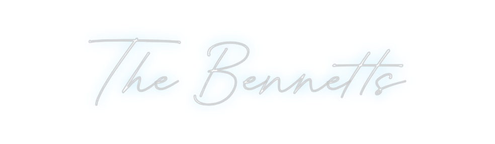 Custom Neon: The Bennetts