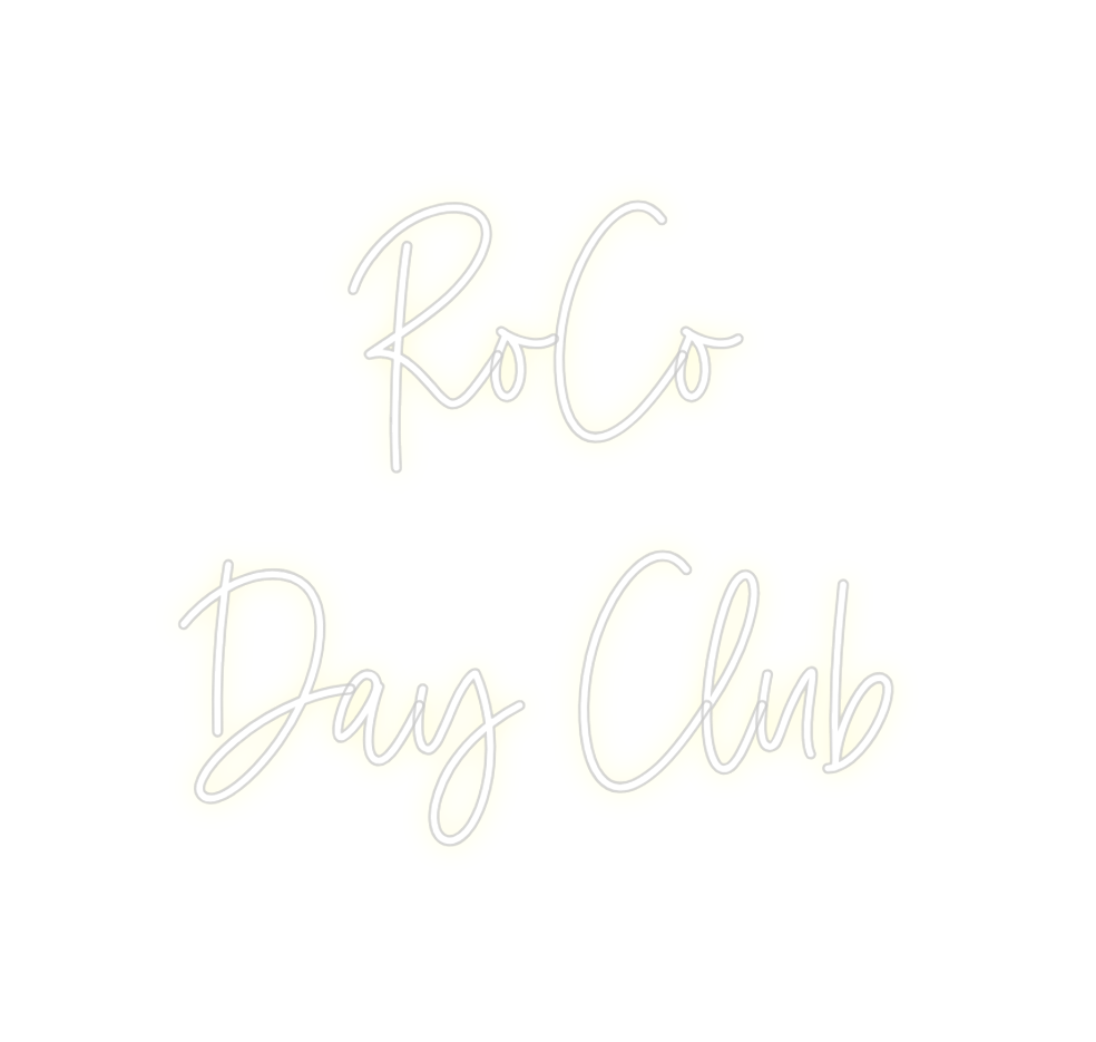 Custom Neon: RoCo
Day Club