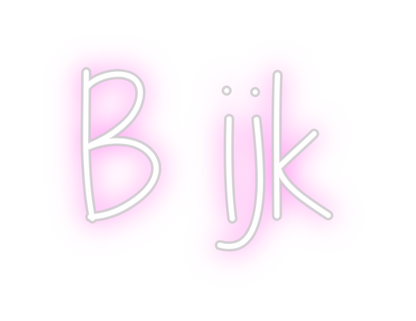 Custom Neon: B ijk