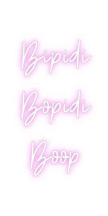 Your Neon Bipidi 
Bopi...