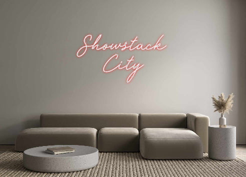 Your Neon Showstack
City