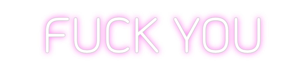 Your Neon FUCK YOU