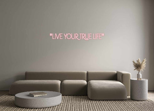 Your Neon "Live Your Tr...