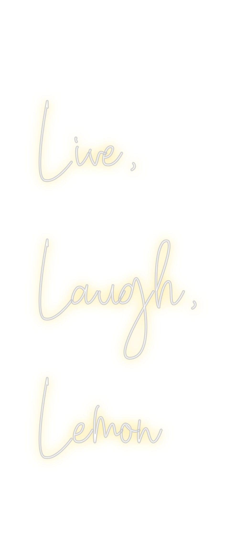 Custom Neon: Live,
Laugh,...