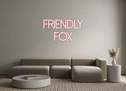 Custom Neon: Friendly
Fox