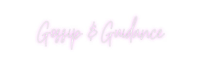 Custom Neon: Gossip & Guid...