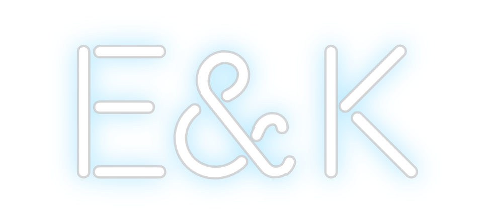 Custom Neon: E&K