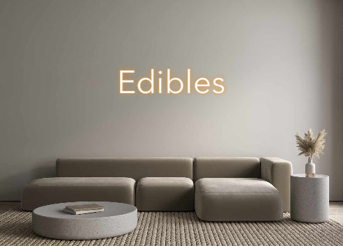 Custom Neon: Edibles