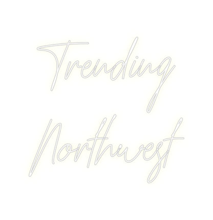 Custom Neon: Trending
Nor...