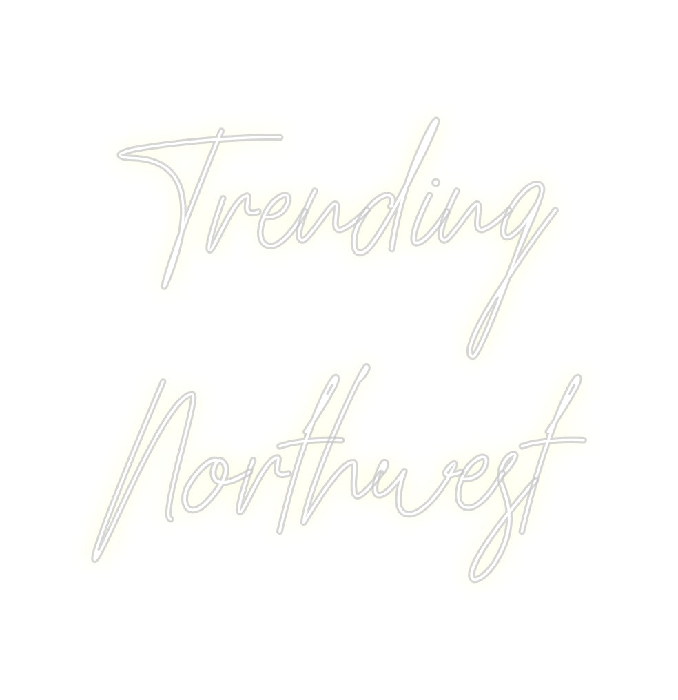 Custom Neon: Trending
Nor...