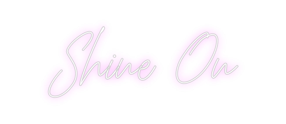 Custom Neon: Shine On