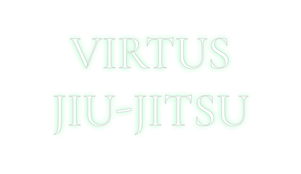 Custom Neon: VIRTUS
JIU-J...