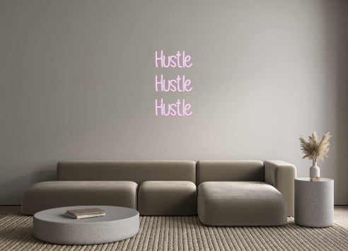 Custom Neon: Hustle
Hustl...