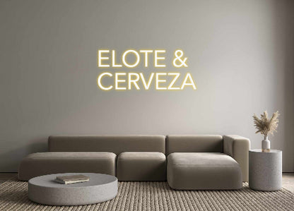 Custom Neon: ELOTE &
CERV...