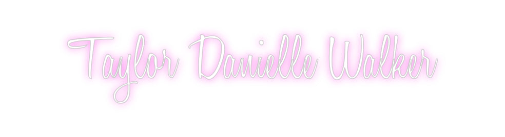 Custom Neon: Taylor Daniel...