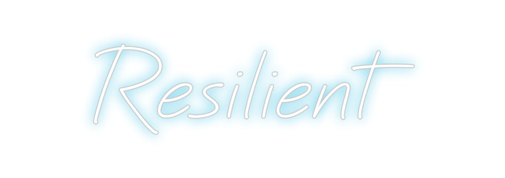 Custom Neon: Resilient