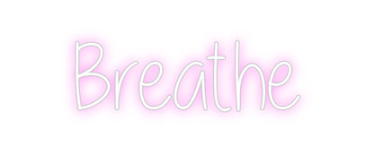 Custom Neon: Breathe