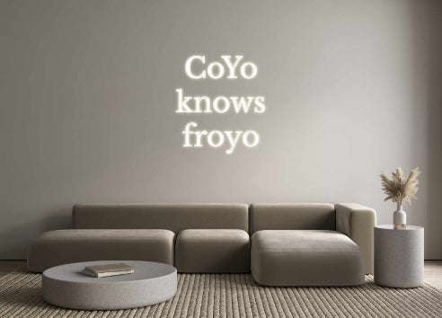 Custom Neon: CoYo
knows
...