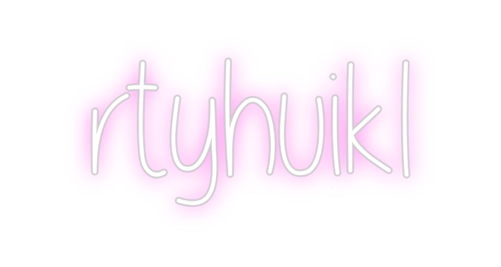 Custom Neon: rtyhuikl