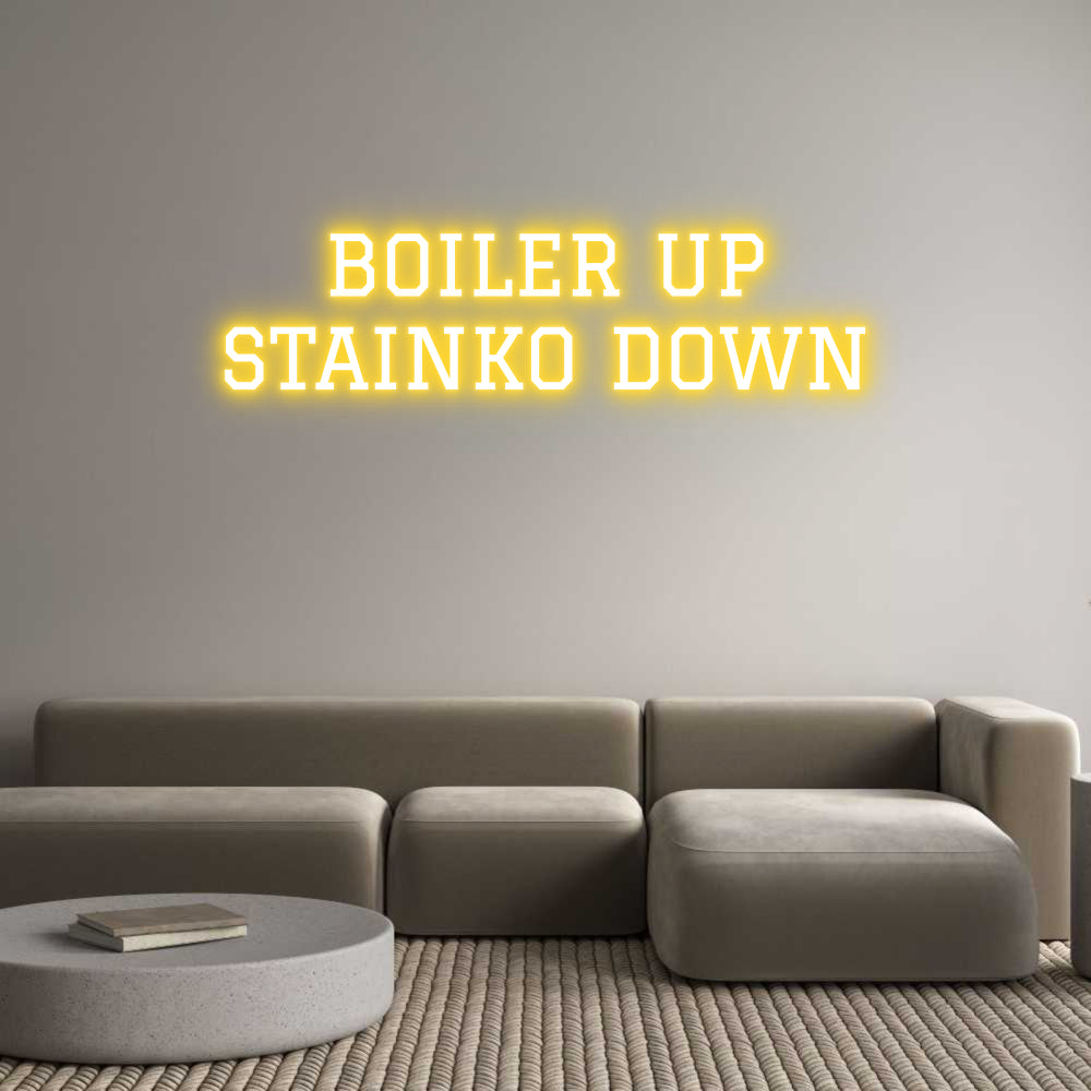 Custom Neon: BOILER UP
ST...