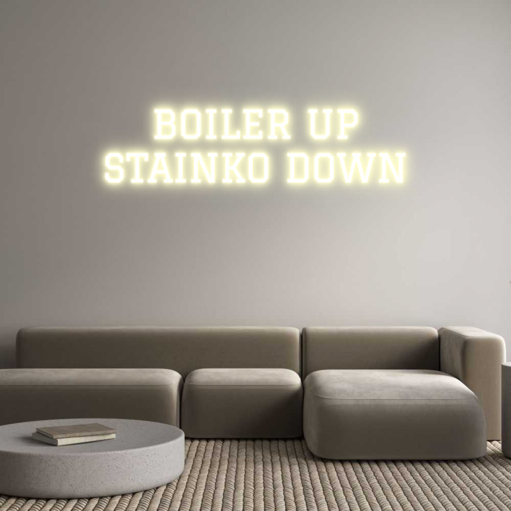 Custom Neon: BOILER UP
ST...