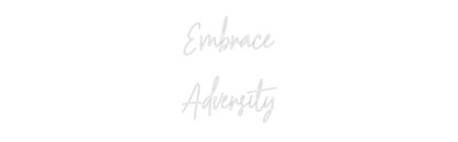 Custom Neon: Embrace 
Adv...