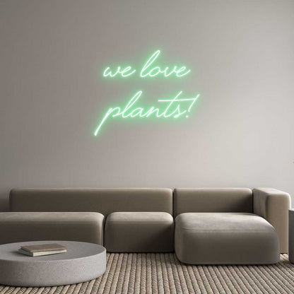 Custom Neon: We love
plan...