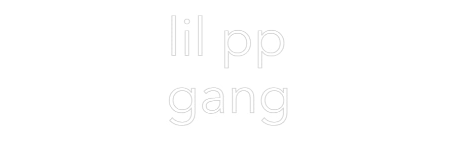 Custom Neon: lil pp
gang