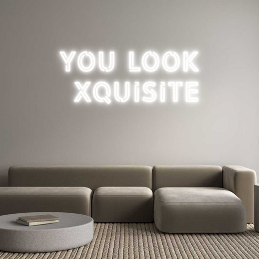 Custom Neon: You look
Xqu...