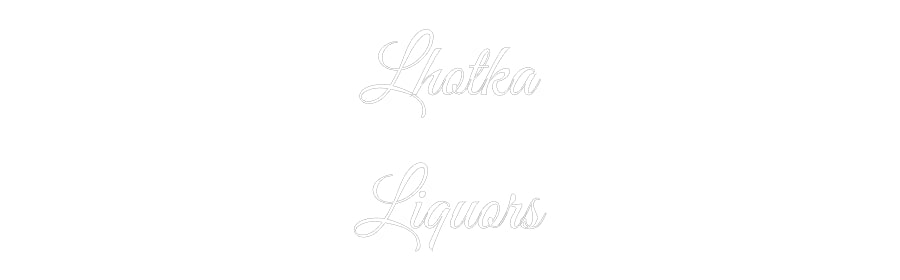 Custom Neon: Lhotka
Liquors