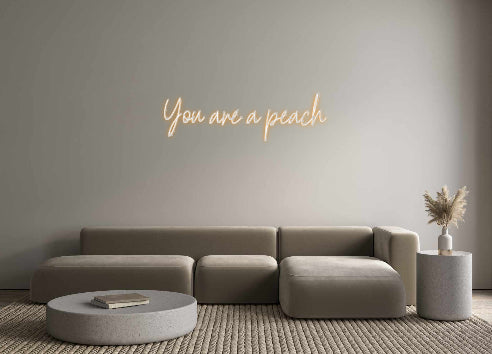 Custom Neon: You are a peach