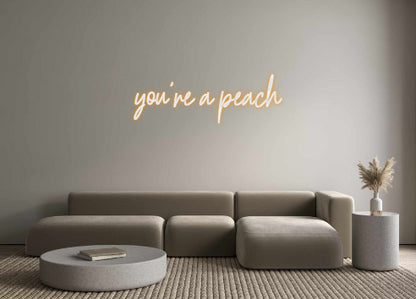 Custom Neon: you're a peach