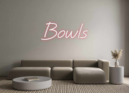 Custom Neon: Bowls