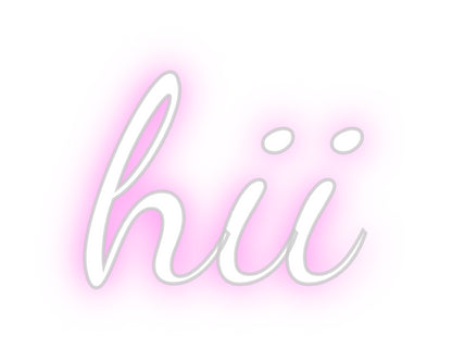 Custom Neon: hii