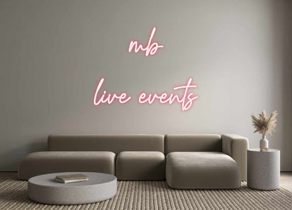 Custom Neon: mb 
live eve...