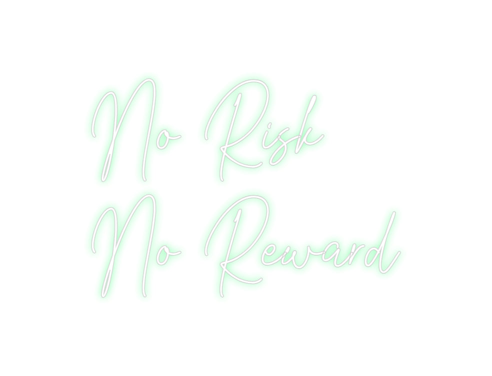 Custom Neon: No Risk
No R...