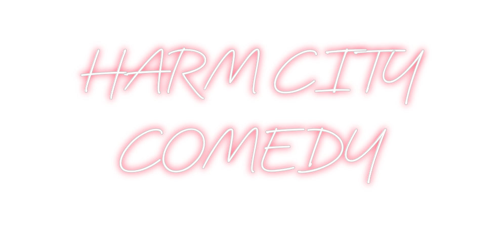 Custom Neon: HARM CITY
CO...