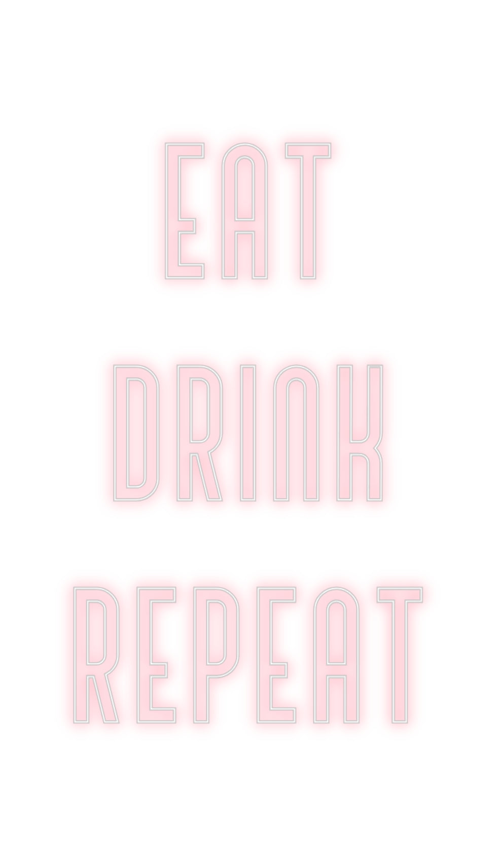 Custom Neon: EAT
DRINK
R...