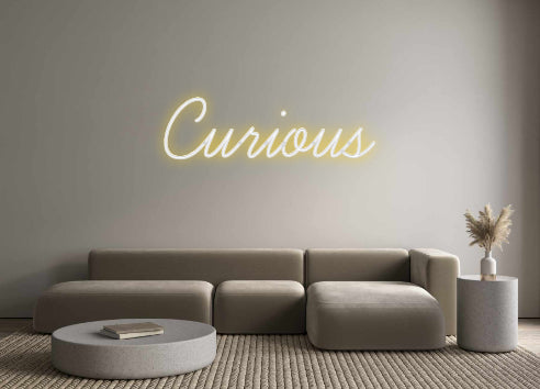 Custom Neon: Curious