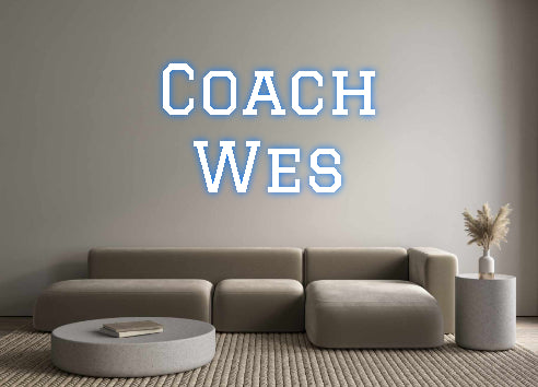 Custom Neon: Coach
Wes