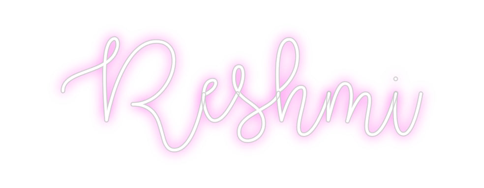 Custom Neon: Reshmi