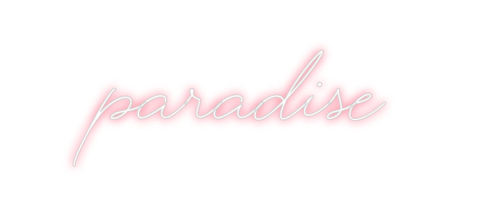 Custom Neon: PARADISE