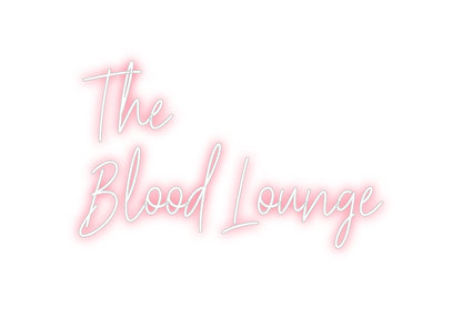 Custom Neon: The
Blood Lo...