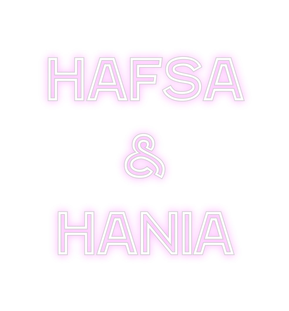 Custom Neon: Hafsa
&
Hania