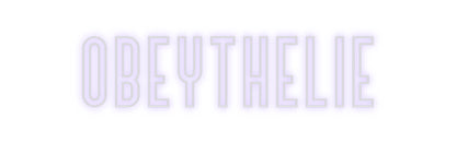 Custom Neon: Obeythelie