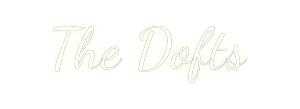 Custom Neon: The Dofts