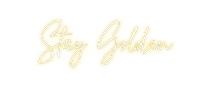 Custom Neon: Stay Golden