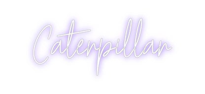 Custom Neon: Caterpillar